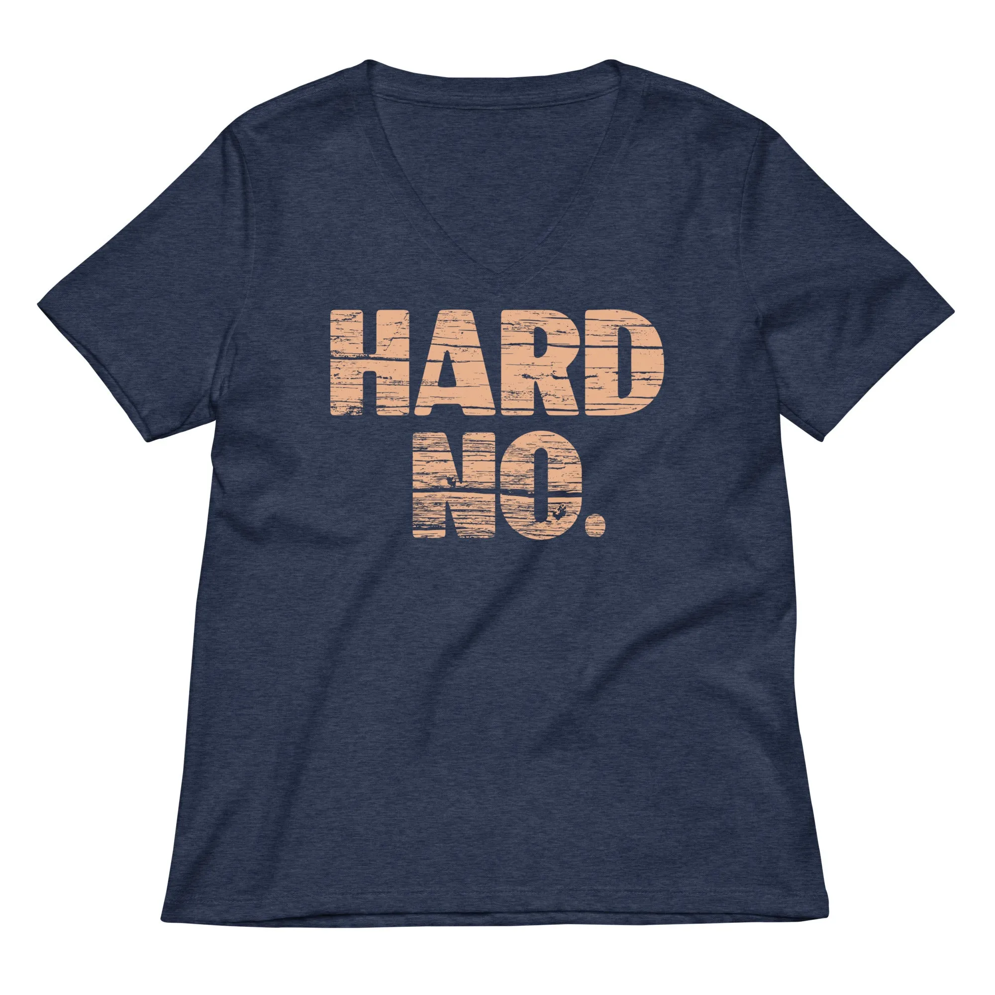Hard No Women's V-Neck Tee