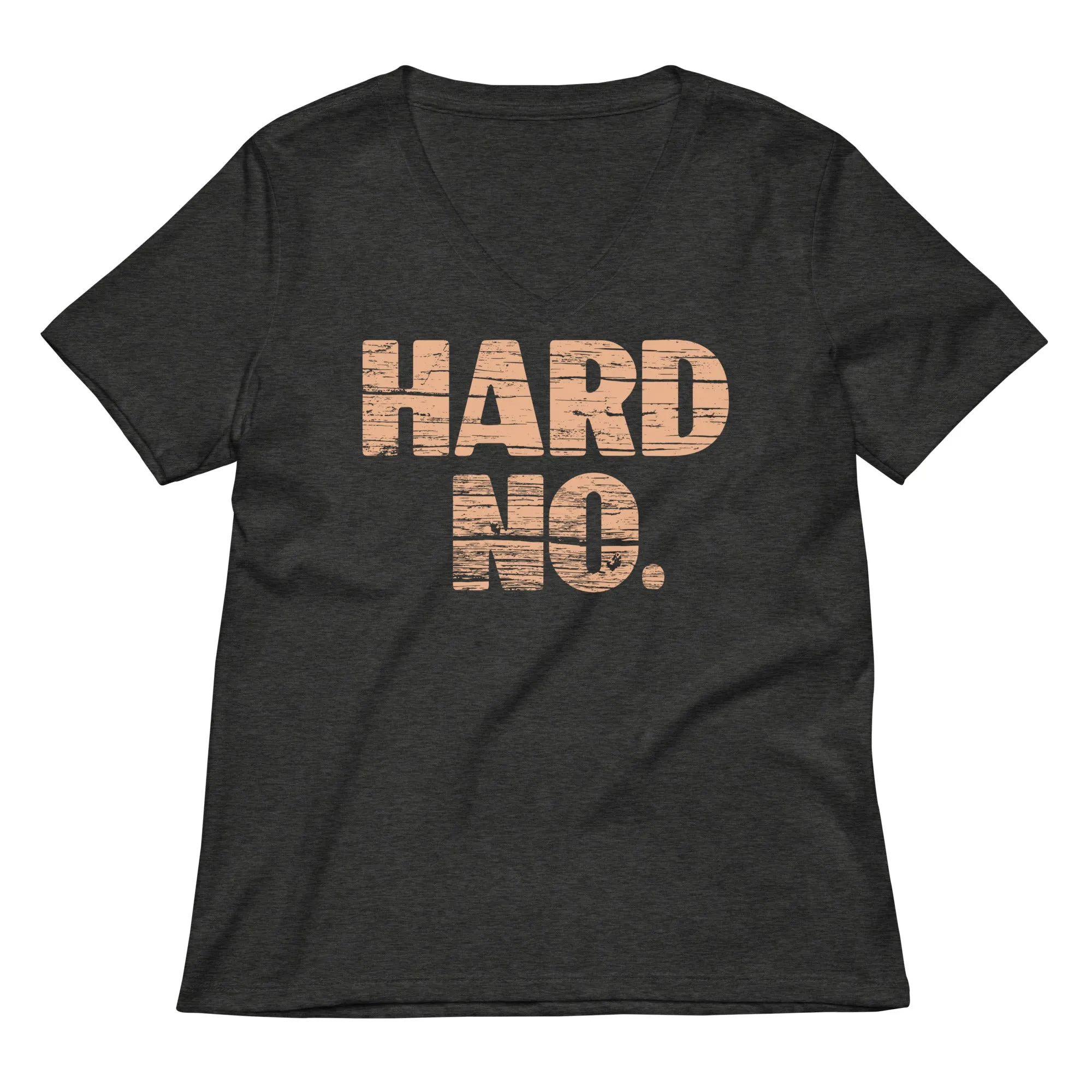 Hard No Women's V-Neck Tee