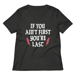 If You Ain't First You're Last Women's V-Neck Tee