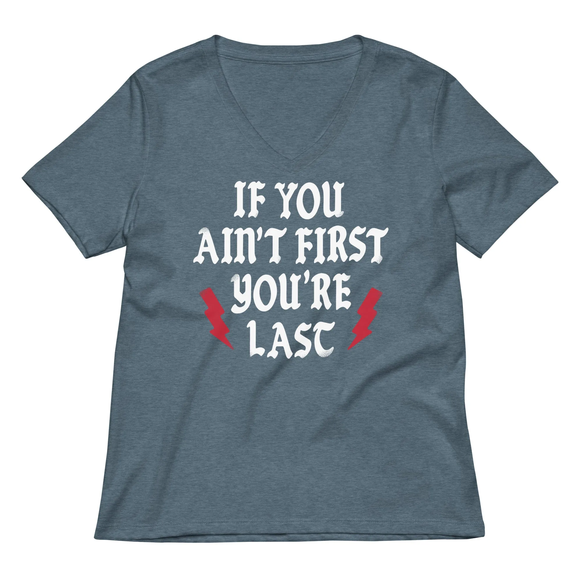 If You Ain't First You're Last Women's V-Neck Tee