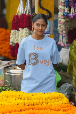 "I am Busy" Women's Cotton Oversized Tee